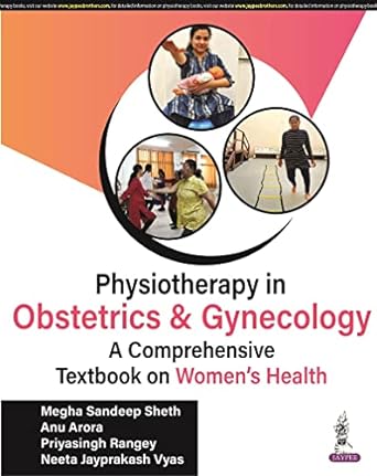 Physiotherapy in Obstetrics and Gynaecology (A Comprehensive Book on Women’s Health)