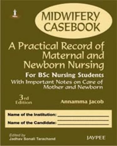 Midwifery Casebook: A Practical Record Of Maternal And Newborn Nursing For Bsc Nursing Students