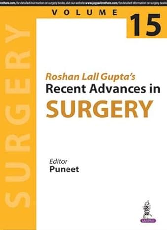 Roshan Lall Gupta’s Recent Advances in Surgery-Vol 15