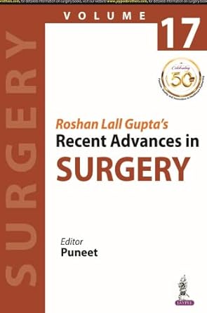 Roshan Lall Gupta’s Recent Advances in Surgery-Vol 17