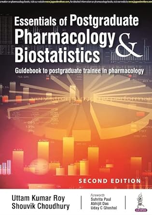 Essentials of Postgraduate Pharmacology & Biostatistics Guidebook to Postgraduate Trainee in Pharmacology