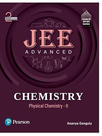 JEE Advanced Chemistry | Physical Chemistry - II | Includes JEE 2021-2024 Questions | Revised Second Edition | - Pearson