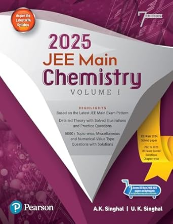 2025 - JEE Main Chemistry Vol 1 | Based on the Latest JEE Main Exam Pattern | JEE Main 2024 Solved Paper | 2021 to 2023 JEE Main Solved Question Chapter-wise | 7th Edition | - Pearson