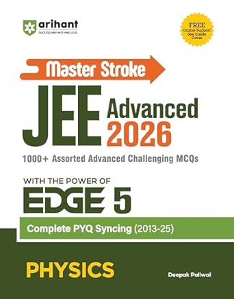 Arihant Master Stroke JEE Advanced PYQ 2026 Physics | EDGE 5 Series | PYQ Book with 1000+ Advanced MCQs & Solutions | Complete PYQ Sync (2013–2025) | Topicwise Trend Analysis, Strategy & Practice Guide | English Medium
