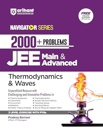 Arihant Navigator Series-Problem Books for JEE Main & Advanced | 2000+ Problems for Thermodynamics & Waves With 3 Level Exercise with PYQs and FREE Online Support | For Exam Exam 2025-26