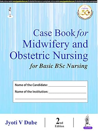 Case Book for Midwifery and Obstetric Nursing for Basic BSc Nursing
