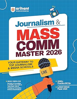 Arihant Journalism & Mass Communication Master Study Guide 2026 | With Latest Solved Paper 2025 and 2000+ Practice MCQs | For Bachelor of Journalism, GGSIPU, IIMC, MICA & Top Media Schools