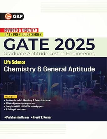 GKP GATE 2025 : Life Science - Chemistry & General Aptitude (Compulsory) - Guide(Includes Solved papers of 2016-2024)