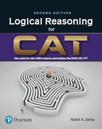 Logical Reasoning for CAT | Includes Solutions and Explanations of CAT 2023 Paper | Useful for MBA Entrance Examinations