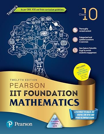 Pearson IIT Foundation'24 Mathematics Class 10, As Per CBSE, ICSE and State Curriculum Guidelines |Free access to elibrary, vidoes & Myinsights Self Preparation - 6th Edition