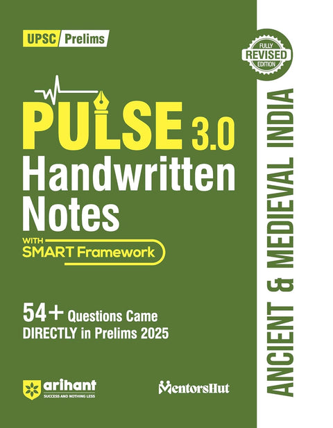 Arihant Pulse 3.0 Handwritten Notes Ancient & Medieval India | UPSC Prelims Exam 2025 | With Smart Framework & 54+ Questions Asked in Prelims 2025 | ... & Arihant Publication | English Medium