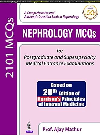 Nephrology MCQs for Postgraduate and Superspecialty Medical Entrance Examinations