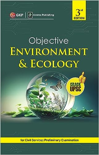 Objective Environment & Ecology 3ed (UPSC Civil Services Preliminary Examination)