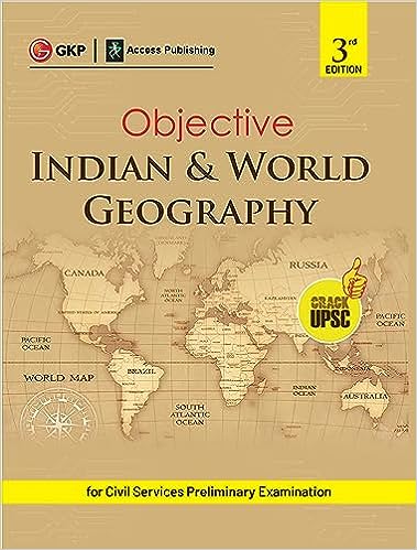 Objective Indian and World Geography 3ed (UPSC Civil Services Preliminary Examination)