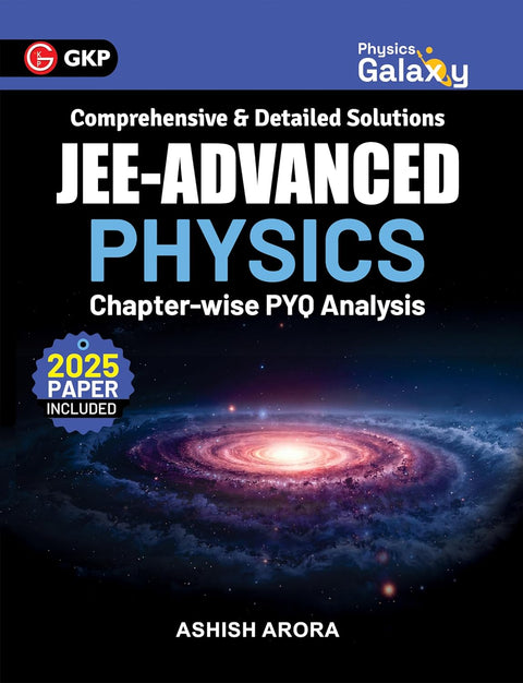 Physics Galaxy JEE Advanced Physics 2026 | Chapter-Wise PYQ with Detailed Solutions | Exam Trend Analysis | 2025 Paper Included | By Ashish Arora| GKP