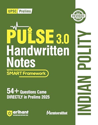 Arihant PULSE 3.0 Handwritten Notes Indian Polity | 750+ Topicwise MCQs with Explanations | For UPSC & State PCS Prelims Book 2025 | Includes Previous Year Questions & Practice Sets | Fully Revised Edition with SMART Framework | English Medium