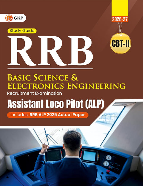 GKP RRB Assistant Loco Pilot (ALP) 2026 CBT II Book | Basic Science & Electronics Engineering | Previous Year Solved Paper 2025 | Practice Questions & Complete Guide