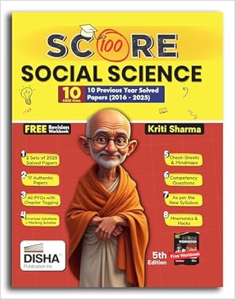Disha Score 100 Social Science CBSE Class 10 - 10 Previous Year-wise Solved Papers (2016 - 2025) with Revision Workbook 5th Edition | PYQs, Mindmaps, Cheat Sheets, CBQs for 2026 Exam