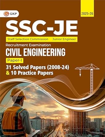 GKP SSC JE 2025 : Junior Engineer - Paper I - Civil Engineering - 31 Solved Papers & 10 Practice Sets (2008-2024)