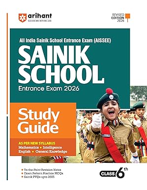 Arihant (AISSEE) Sainik School Study Guide Class 6th Entrance Exam 2026 | Complete Coverage of Maths, Intelligence,English & General Knowledge | Includes Practice MCQs, PYQs 2025 & Pattern-Based Revision Notes (English Medium)