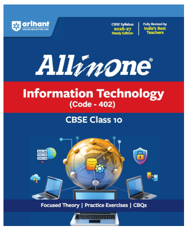 Arihant All in One Information Technology (402) Class 10 for CBSE Exam 2026-27 | NCERT Based Complete Theory, Practice Exercises, CBQs, A-R, Sample ... Maps | Revised Edition as per Latest Syllabus