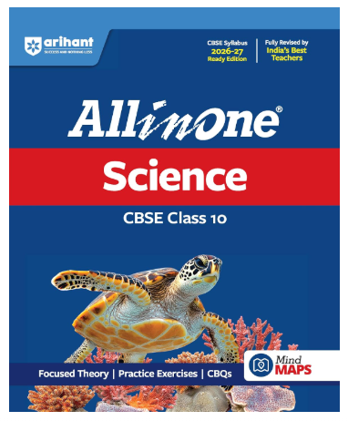 Arihant All in One Science Class 10 for CBSE Exam 2026-27 | NCERT Based Complete Theory, Practice Exercises, CBQs, A-R, Sample Papers & Mind Maps | Revised Edition as per Latest Syllabus