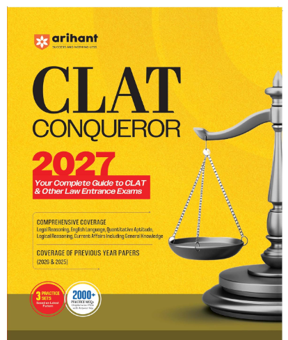 Arihant CLAT Preparation Guide 2027 | CLAT Conqueror | Legal Reasoning, English, Quantitative Aptitude, Logical Reasoning, Current Affairs | PYQs 2026-2025 | 2000+ MCQs & 3 Practice Sets