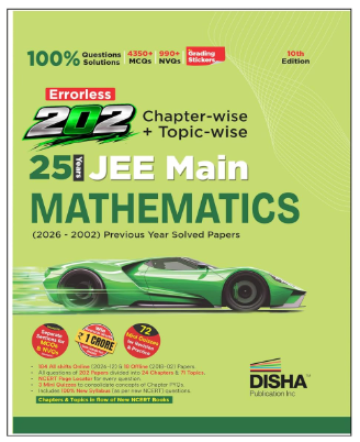 Disha Errorless 202 Mathematics Chapter-wise & Topic-wise 25 Year JEE Main Previous Year Solved Papers (2026 - 2002) 10th Edn|100% New Syllabus JEE MAINS PYQ Book with Detailed Solutions |For JEE 2027