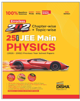 Disha Errorless 202 Physics Chapter-wise & Topic-wise 25 Year JEE Main Previous Year Solved Papers (2026 - 2002) 10th Edn | 100% New Syllabus JEE MAINS PYQ Book with Detailed Solutions | For 2027 Exam