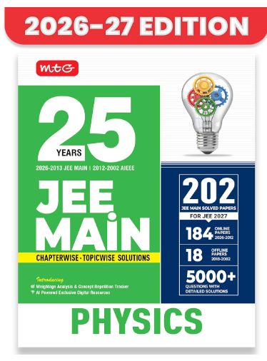 MTG 25 Years (2026-2002) JEE MAIN PYQ Book | 202 Chapter-wise & Topic-wise Previous Years Solved Papers Physics For 2027 Exam | Based on New Syllabus ... Analysis & Concept Repetition Tracker