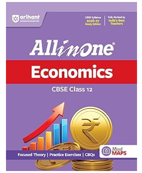 Arihant All in One Economics Class 12 for CBSE Exam 2026-27 | NCERT Based Complete Theory, Practice Exercises, CBQs, A-R, Sample Papers & Mind Maps | Revised Edition as per Latest Syllabus