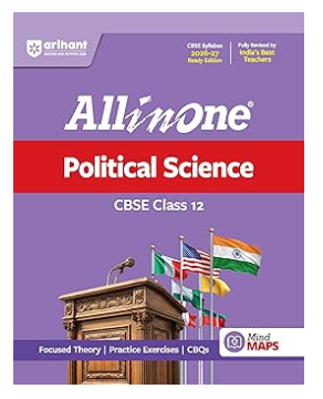 Arihant All in One Political Science Class 12 for CBSE Exam 2026-27 | NCERT Based Complete Theory, Practice Exercises, CBQs, A-R, Sample Papers & Mind Maps | Revised Edition as per Latest Syllabus