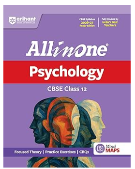 Arihant All in One Psychology Class 12 for CBSE Exam 2026-27 | NCERT Based Complete Theory, Practice Exercises, CBQs, A-R, Sample Papers & Mind Maps | Revised Edition as per Latest Syllabus