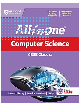 Arihant All in One Computer Science Class 12 for CBSE Exam 2026-27 | NCERT Based Complete Theory, Practice Exercises, CBQs, A-R, Sample Papers & Mind Maps | Revised Edition as per Latest Syllabus