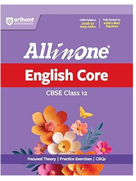Arihant All in One English Core Class 12 for CBSE Exam 2026-27 | NCERT Based Complete Theory, Practice Exercises, CBQs, A-R, Sample Papers & Mind Maps | Revised Edition as per Latest Syllabus