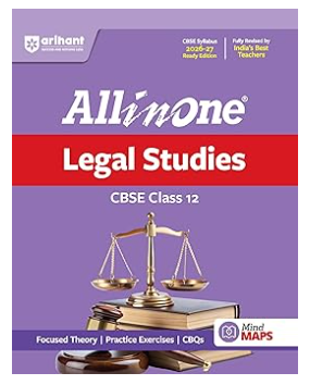 Arihant All in One Legal Studies Class 12 for CBSE Exam 2026-27 | NCERT Based Complete Theory, Practice Exercises, CBQs, A-R, Sample Papers & Mind Maps | Revised Edition as per Latest Syllabus