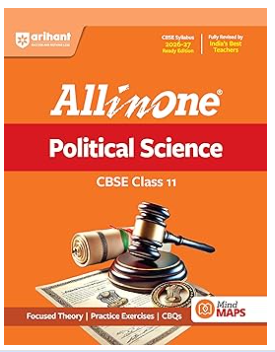 Arihant All in One Political Science Class 11 for CBSE Exam 2026-27 | NCERT Based Complete Theory, Practice Exercises, CBQs, A-R, Sample Papers & Mind Maps | Revised Edition as per Latest Syllabus