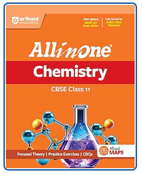 Arihant All in One Chemistry Class 11 for CBSE Exam 2026-27 | NCERT Based Complete Theory, Practice Exercises, CBQs, A-R, Sample Papers & Mind Maps | Revised Edition as per Latest Syllabus