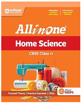 Arihant All in One Home Science Class 11 for CBSE Exam 2026-27 | NCERT Based Complete Theory, Practice Exercises, CBQs, A-R, Sample Papers & Mind Maps | Revised Edition as per Latest Syllabus
