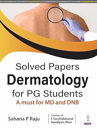 Solved Papers Dermatology for PG Students A must for MD and DNB