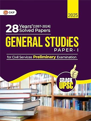 GKP UPSC 2025 : General Studies Paper I : 28 Years Solved Papers 1997-2024