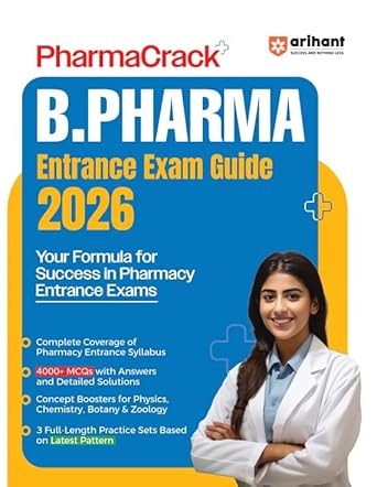 Arihant PharmaCrack  B.Pharma Entrance Exam Guide 2026, Complete Coverage Of Syllabus with 4000+MCQs Solutions and 3 pratice sets English medium