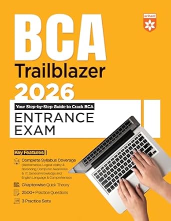 Arihant BCA Trailblazer Entrance Exam For 2026 | Step-by-Step Guide with 2500+ Practice Questions, Chapterwise Theory and 3 Practices Set English Medium