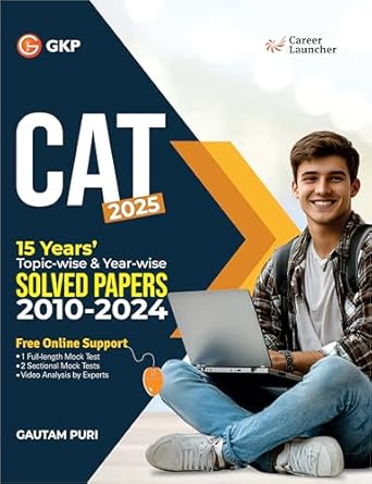 GKP CAT 2025 | Solved Papers 2010-2024 | 15 Years Topic & Year Wise Questions with Free Online Support | Best CAT Preparation Guide | Ace CAT with Expert Solutions | By Gautam Puri