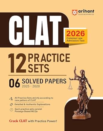 Arihant CLAT Solved Papers 2026 | 12 Practice Sets & 6 Solved Papers (2025–2020) for Common Law Admission Test | Passage-Based MCQs | New Exam Pattern | Detailed & Authentic Explanations