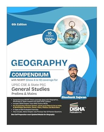 Disha Geography Compendium with NCERT (Class 6 to 12) coverage for UPSC IAS & State PSC General Studies Prelims & Mains Exams 6th Edition | Civil Services