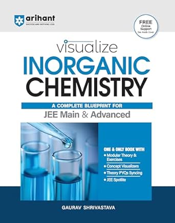 Arihant Visualize Inorganic Chemistry | A Complete Blueprint for JEE Main & Advanced |For Exam 2025-26