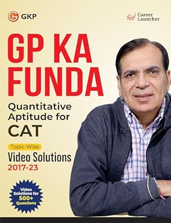 GKP GP Ka Funda Quantitative Aptitude for CAT (Topic-Wise Video Solutions 2017 - 2023) by Gautam Puri
