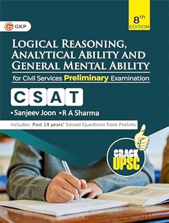 GKP UPSC 2025 : GS Paper II (CSAT) : Logical Reasoning, Analytical Ability & General Mental Ability 8ed for Civil Services Preliminary exam Paper-II