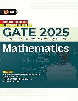 GKP GATE 2025 : Mathematics - Guide (Includes 3 Mock Tests & Solved Papers of 2016-2024)